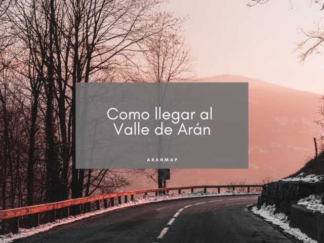 Cómo llegar al Valle de Arán sin perderte