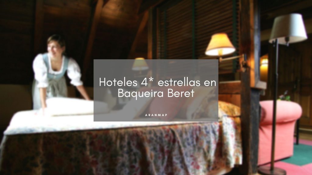 Los Mejores Hoteles 4 Estrellas en Baqueira Beret