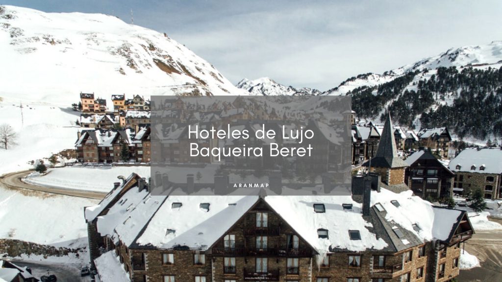 Los mejores Hoteles de 5 estrellas en Baqueira Beret