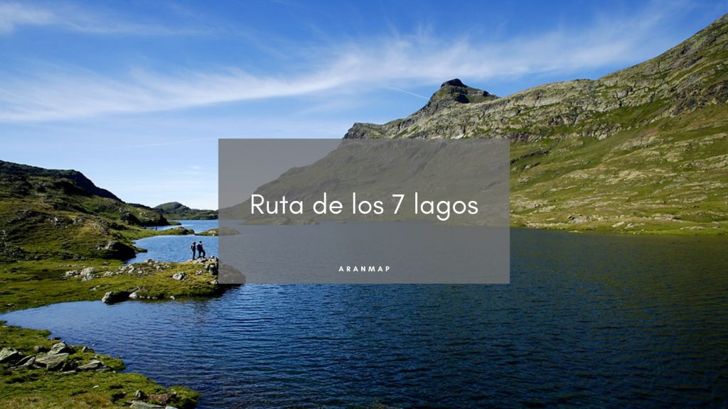 Ruta de los 7 lagos del Circ de Colomers Valle de Arán