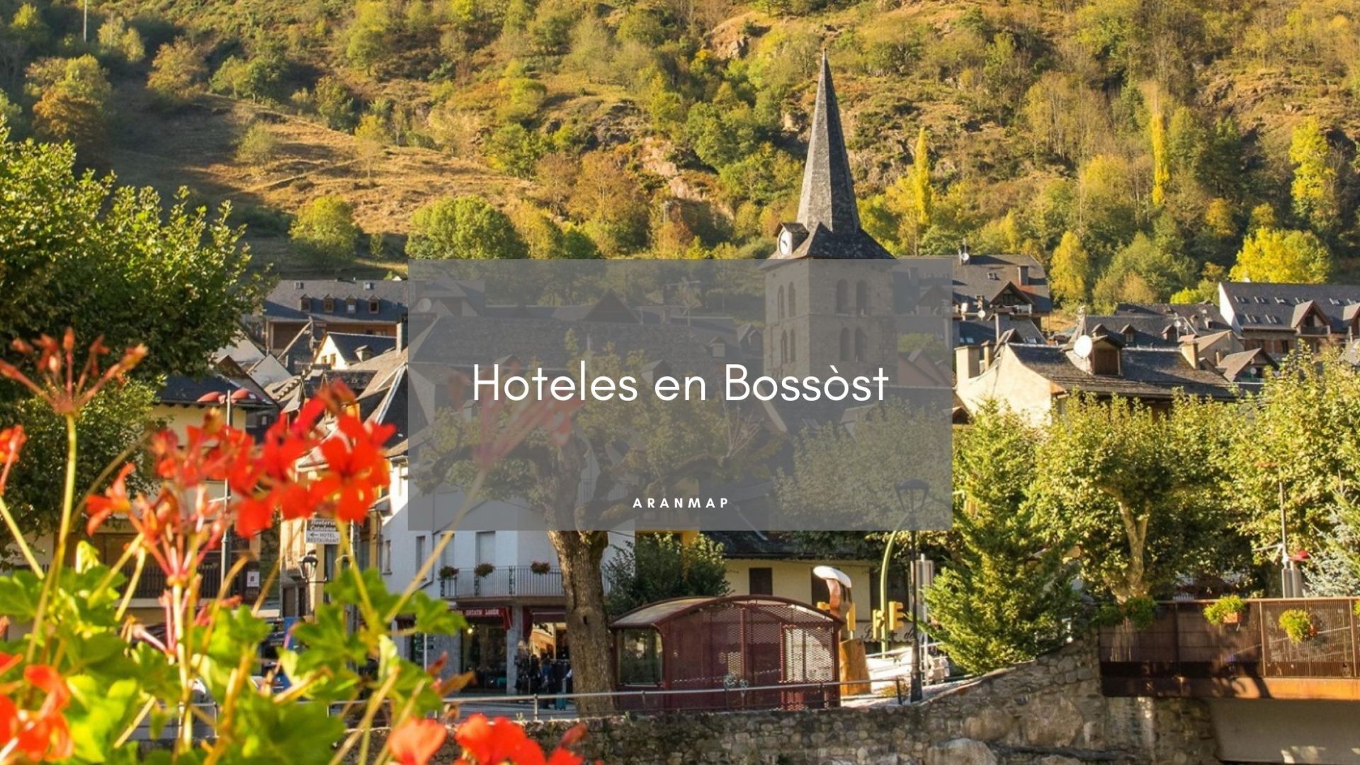 Los mejores Hoteles en Bossòst para dormir en el Valle de Arán